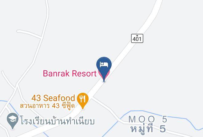 Amphoe Khiri Rat Nikhom - Banrak Resort Maps