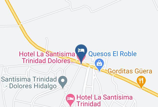Dolores Hidalgo Cuna De La Independencia Nacional - Hotel La Santisima Trinidad Dolores Hidalgo Cin Gto Maps