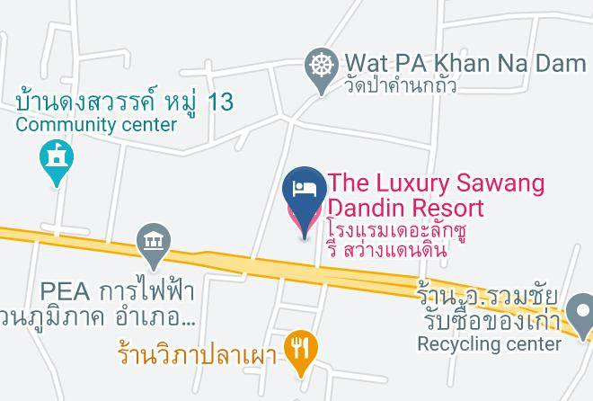 Amphoe Sawang Daen Din - The Luxury Sawang Dandin Resort Maps